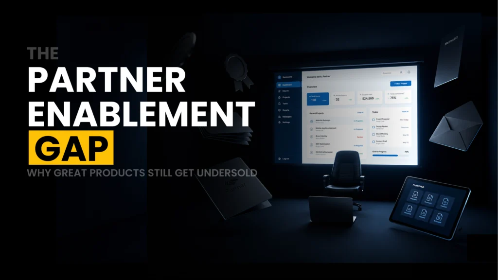 The Partner Enablement Gap: Why Great Products Still Get Undersold
